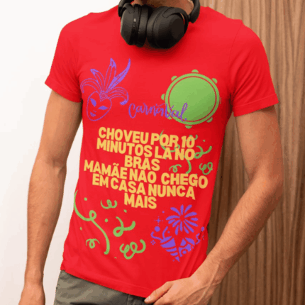 Camiseta Carnaval Choveu por 10 minutos lá no Brás