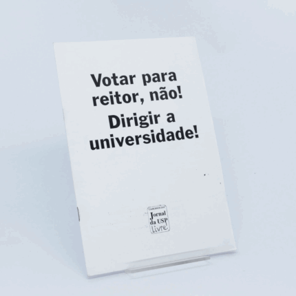 Votar para reitor, não! Dirigiar a universidade!